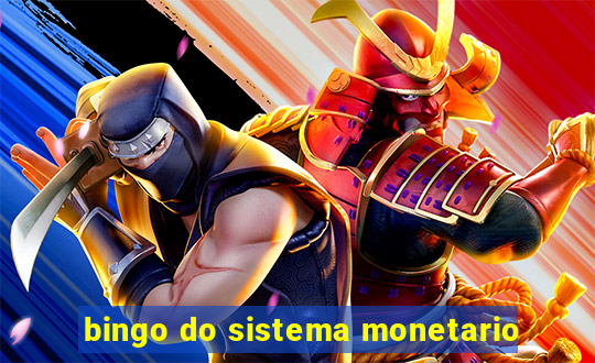 bingo do sistema monetario